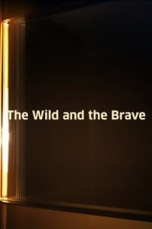 The Wild and the Brave