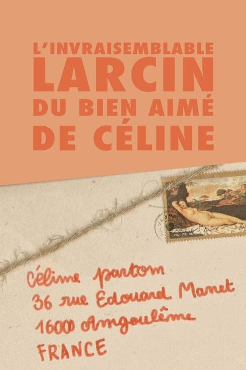 L'invraisemblable larcin du bien aimé de Céline