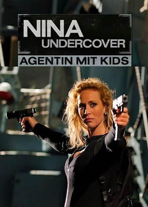 Nina Undercover - Agentin mit Kids