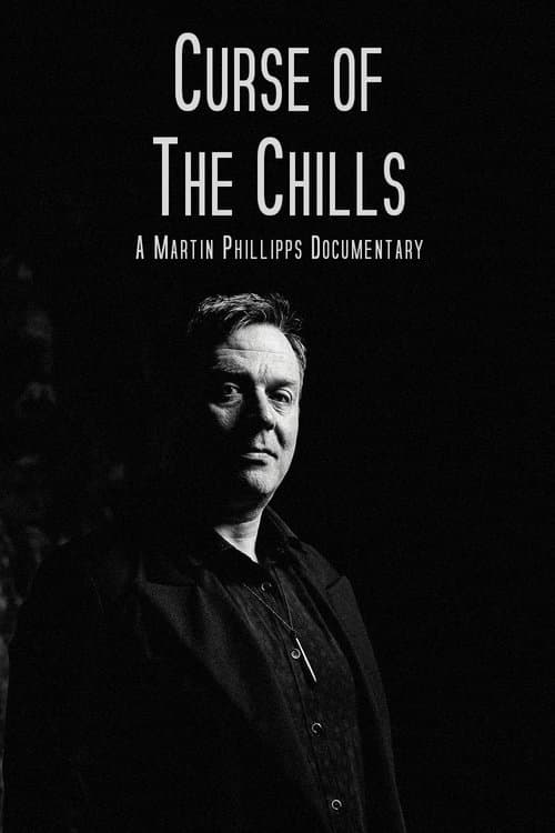 Curse of The Chills: A Martin Phillipps Documentary