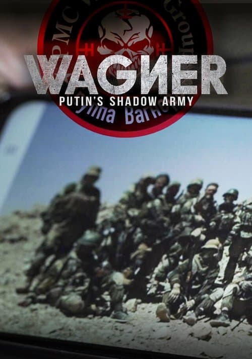 Wagner, l’armée de l’ombre de Poutine