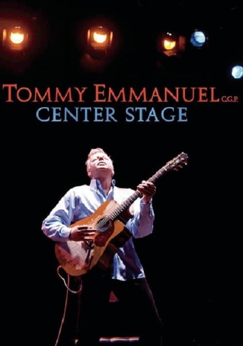 Tommy Emmanuel - Center Stage